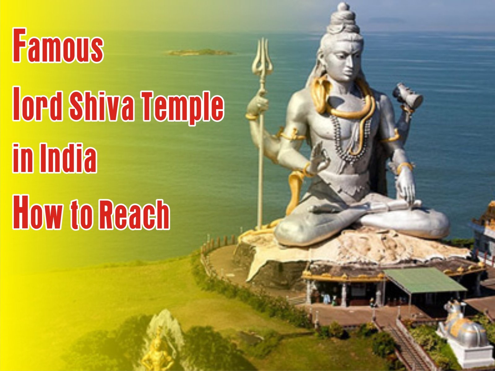 Ten Most Famous Shiva Temples of India