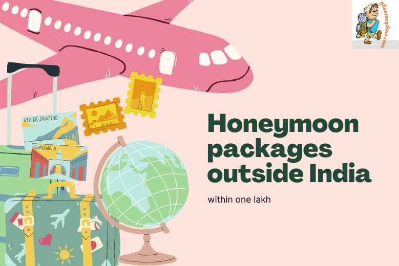 Honeymoon packages outside India within 1 lakh